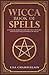 Wicca Book of Spells: A Book of Shadows for Wiccans, Witches, and Other Practitioners of Magic primary