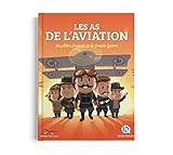 Les as de l'aviation : Les pilotes français de la Grande Guerre by 