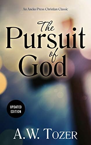 The Pursuit of God (Updated) (Updated) (Updated)