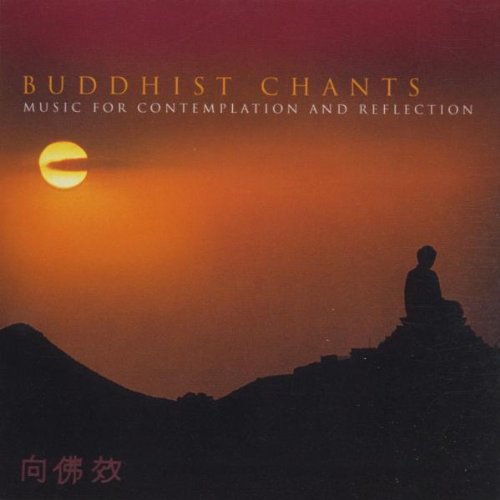 Buddhist Chants Music for Contemplation & Refection Music