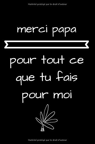 Merci Papa Pour Tout Ce Que Tu Fais Pour Moi 2020 Cahier De Note Pour Fete Des Pere Idee Cadeau Fete Des Pere French Edition Chihab Mouhcine 9798652583170 Amazon Com Books
