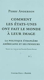 Comment les États-Unis ont fait le monde à leur image