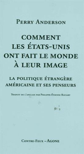 Comment les États-Unis ont fait le monde à leur image