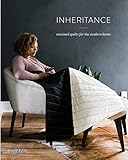 Inheritance: Minimal Quilts for the Modern Home by Riane Menardi Morrison, Austin Day