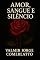 Livro AMOR, SANGUE E SILÊNCIO