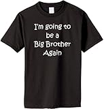 I'm Going to be a Big Brother Again on Adult & Youth Cotton T-Shirt (in 26 colors)