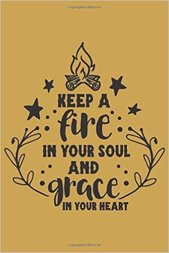 Keep A Fire In Your Soul And Grace In Your Heart Religious
