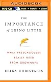 Image de The Importance of Being Little: What Preschoolers Really Need from Grownups
