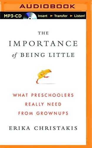 Download The Importance of Being Little: What Preschoolers Really Need from Grownups Download The Importance of Being Little: What Preschoolers Really Need from Grownups