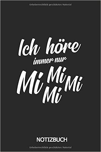 Ich Hore Immer Nur Mi Mi Mi Mi Notizbuch Din A5 Notizbuch 110 Seiten Liniertes Notizheft Lustiges Geschenk Lustige Geschenkidee Kollegen Buro Amazon De Luik Linda Bucher