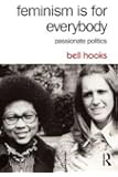 Feminism Is for Everybody: Passionate Politics