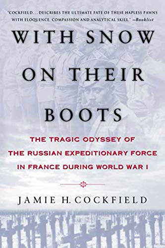 With Snow on their Boots: The Tragic Odyssey of the Russian Expeditionary Force…