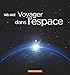 Voyager dans l'espace by