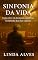 Livro SINFONIA DA VIDA: COMO VIVER EM HARMONIA COM DEUS, NA MELODIA DOS DIAS COMUNS