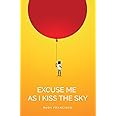 Excuse Me As I Kiss The Sky (Button Poetry)