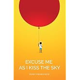 Excuse Me As I Kiss The Sky (Button Poetry)