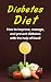 Diabetes Diet: How to improve, manage, and prevent diabetes with the help of food! by Alyssa Stone