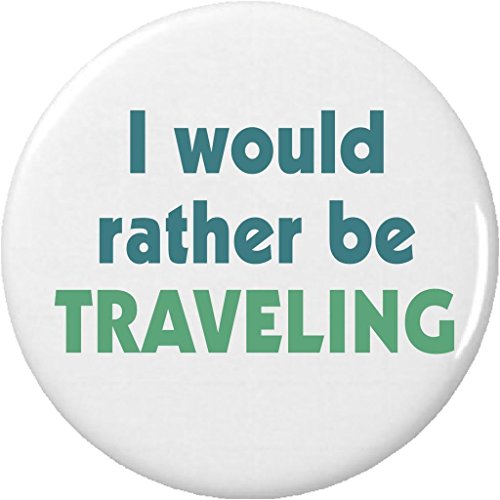 I would rather be Traveling 2.25
