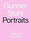 Gunner Stahl: Portraits: I Have So Much To Tell You by Gunner Stahl, Swae Lee