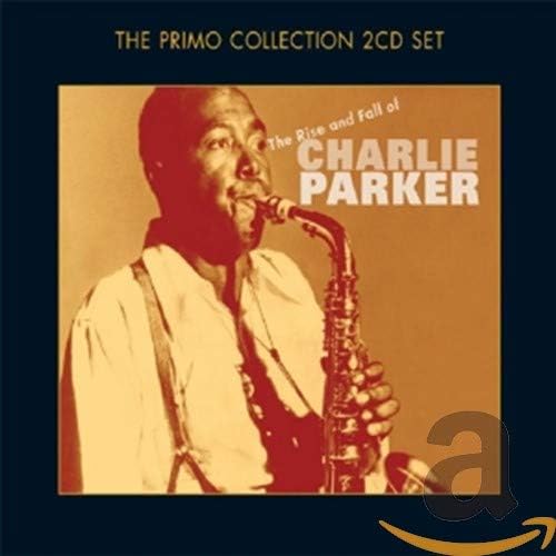 The Rise And Fall Of Charlie Parker