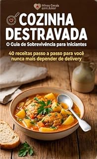 Livro Cozinha Destravada: O Guia de Sobrevivência para Iniciantes