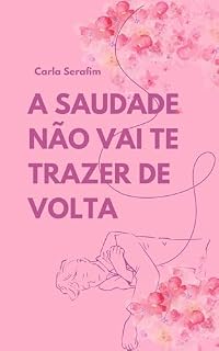 Livro A saudade não vai te trazer de volta