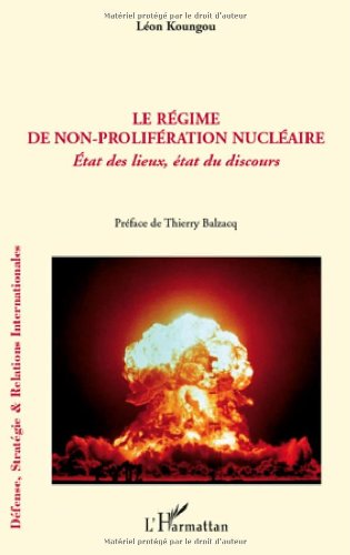 Le  régime de la non-prolifération nucléaire