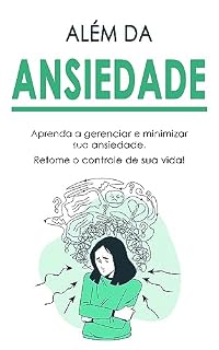 Livro O CÉREBRO ANSIOSO: Como controlar e minimizar sua ansiedade, retome o controle de sua vida.