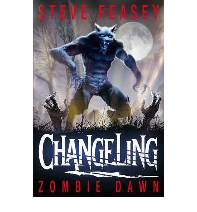 [(Changeling: Zombie Dawn )] [Author: Steve Feasey] [Jun-2011]
