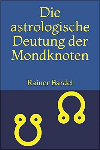 Die Astrologische Deutung Der Mondknoten Amazon De Bardel Rainer Bucher