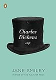 Charles Dickens: A Life by Jane Smiley
