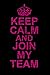 KEEP CALM AND JOIN MY TEAM: Lined 120 Page Notebook Journal For The Serious Online Entrepreneur Building Her Empire. by Blings And Things
