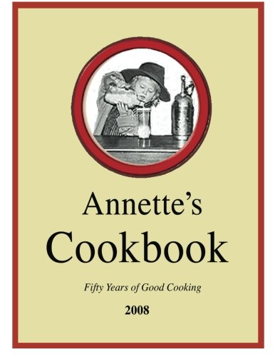 Annette's Cookbook by Annette Steucke