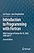 Introduction to Programming with Fortran: With Coverage of Fortran 90, 95, 2003, 2008 and 77