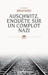 Auschwitz, enquête sur un complot nazi