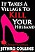 It Takes A Village To Kill Your Husband: A Laugh Out Loud Romantic Comedy by Jethro Collins