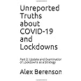 Unreported Truths about COVID-19 and Lockdowns: Part 2: Update and Examination of Lockdowns as a Strategy