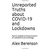 Unreported Truths about COVID-19 and Lockdowns: Part 2: Update and Examination of Lockdowns as a Strategy