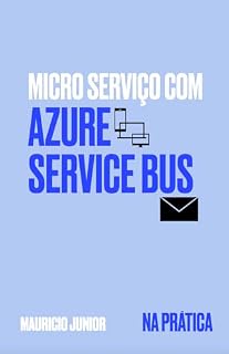 Livro Micro Serviço usando Azure Service Bus: na linguagem C#