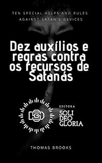 Livro Dez auxílios e regras contra os recursos de Satanás (Livretos Puritanos Livro 1)