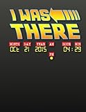 I Was There - Back To The Future Day: The Back To The Future Day Notebook You Now Want! (Volume 1)