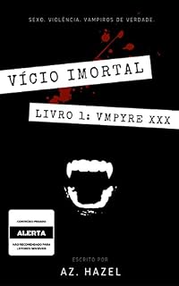 Livro Vício Imortal: Livro 1: VMPYRE XXX