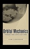Orbital Mechanics: Theory and Applications cover