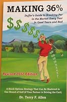 Making 36%: Duffer's Guide to Breaking Par in the Market Every Year in Good Years and Bad 0977637298 Book Cover