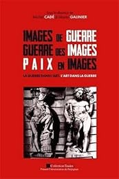 Images de guerre, guerre des images, paix en images