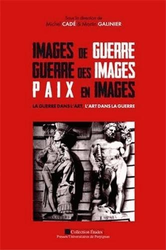 Images de guerre, guerre des images, paix en images