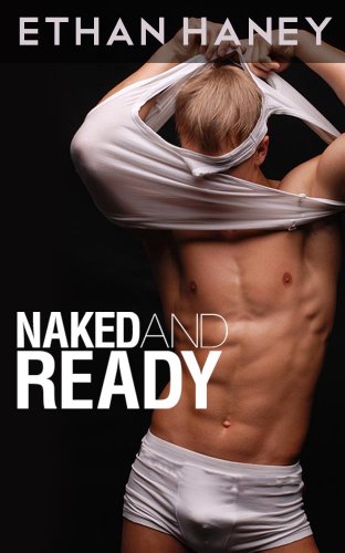 Naked and Ready (Gay Taboo Erotica)
