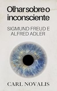 Livro Olhar sobre o inconsciente : Sigmund Freud e Alfred Adler (Psicologia, Alquimia, Espiritualidade)