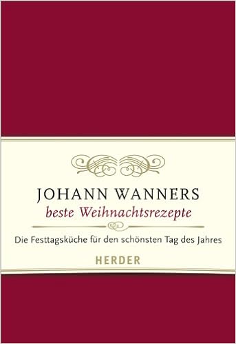 Johann Wanners Beste Weihnachtsrezepte Die Festtagskueche Fuer Den Schoensten Tag Des Jahres Wanner Johann Walter Bertram 本 通販 Amazon