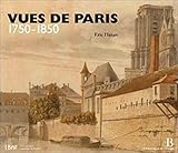 Vues de Paris - 1750 - 1850 (French Edition) by